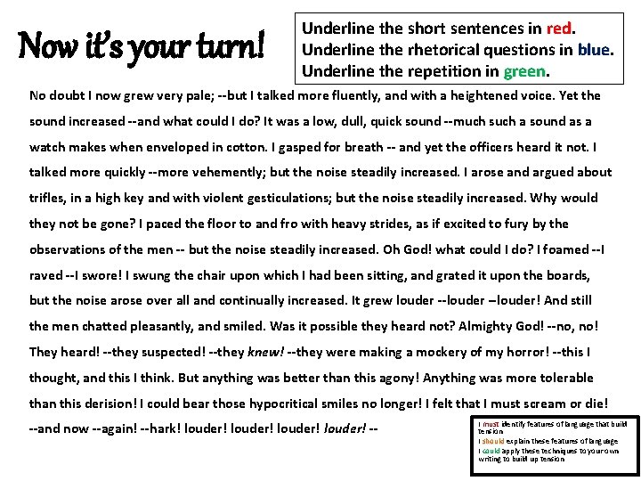 Now it’s your turn! Underline the short sentences in red Underline the rhetorical questions