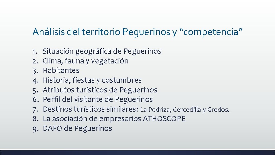 Análisis del territorio Peguerinos y “competencia” 1. 2. 3. 4. 5. 6. 7. 8.