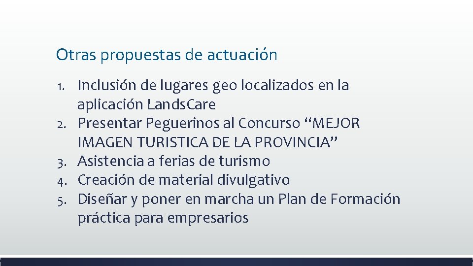 Otras propuestas de actuación 1. 2. 3. 4. 5. Inclusión de lugares geo localizados