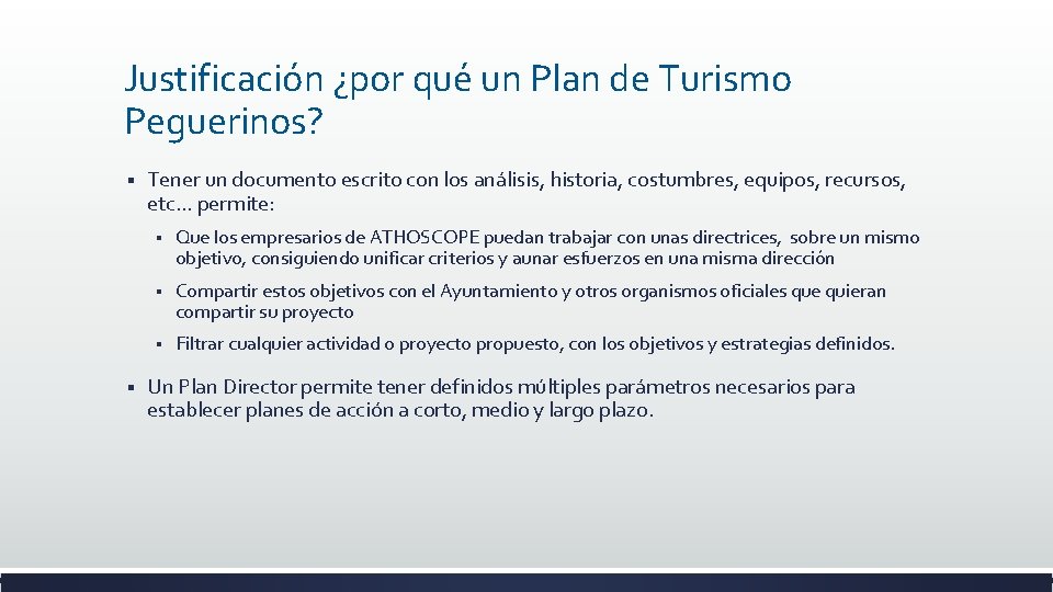 Justificación ¿por qué un Plan de Turismo Peguerinos? § § Tener un documento escrito