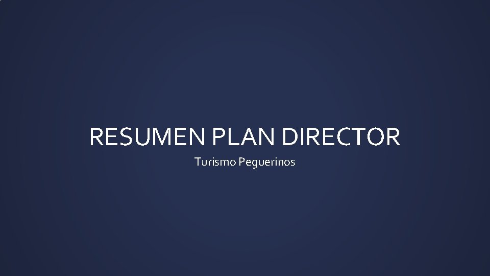 RESUMEN PLAN DIRECTOR Turismo Peguerinos 