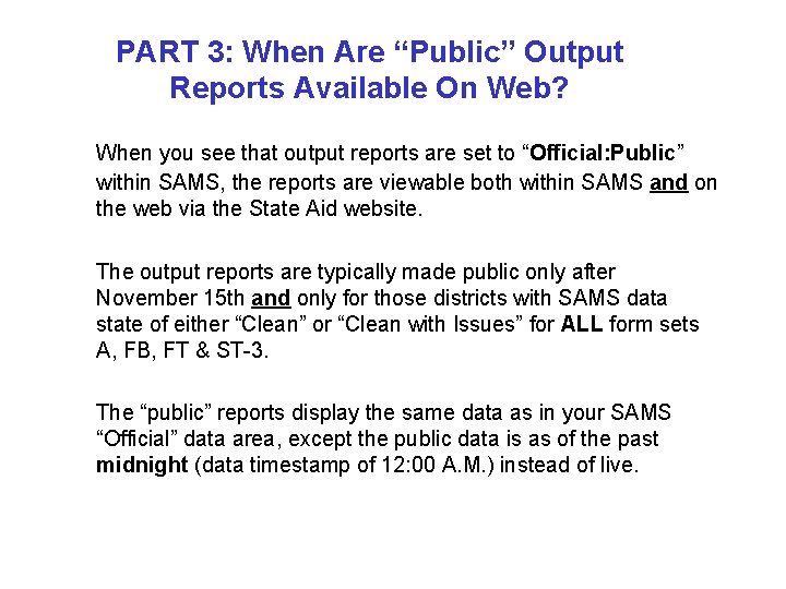 PART 3: When Are “Public” Output Reports Available On Web? When you see that