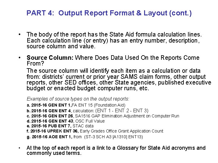 PART 4: Output Report Format & Layout (cont. ) • The body of the
