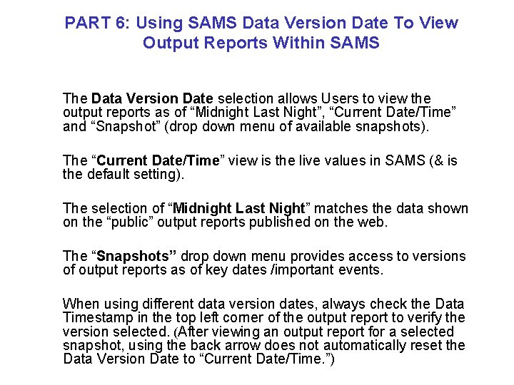 PART 6: Using SAMS Data Version Date To View Output Reports Within SAMS The