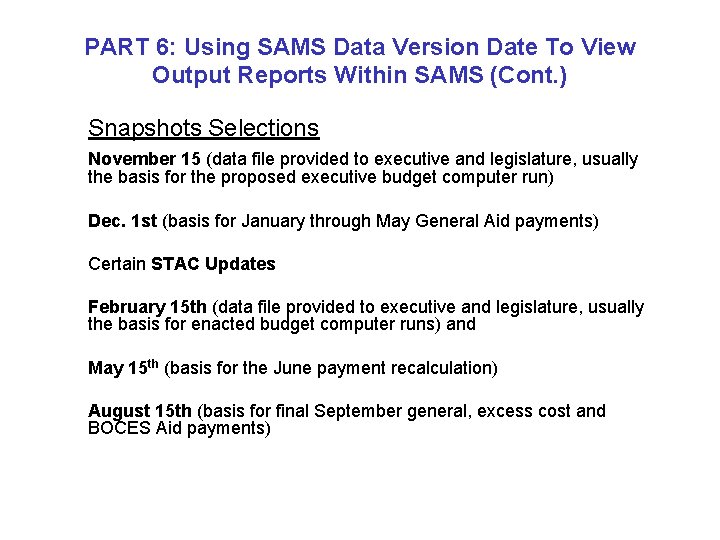 PART 6: Using SAMS Data Version Date To View Output Reports Within SAMS (Cont.