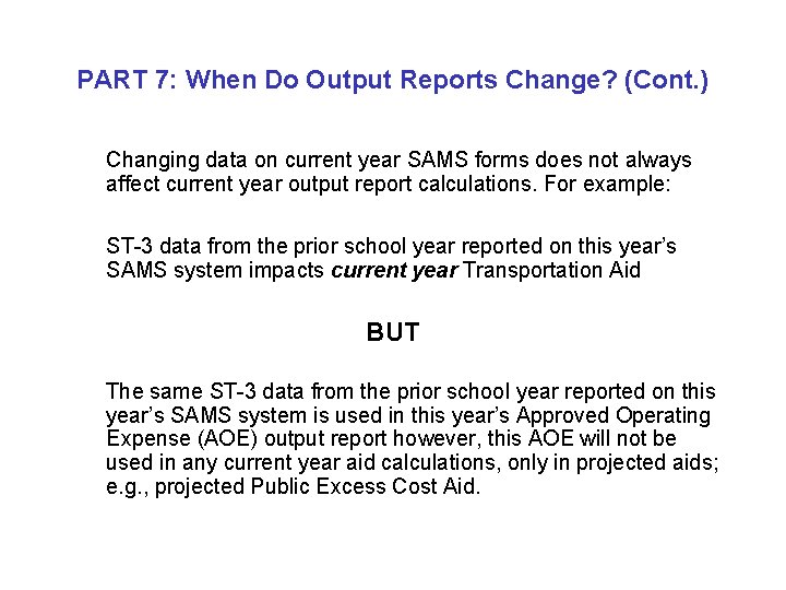PART 7: When Do Output Reports Change? (Cont. ) Changing data on current year