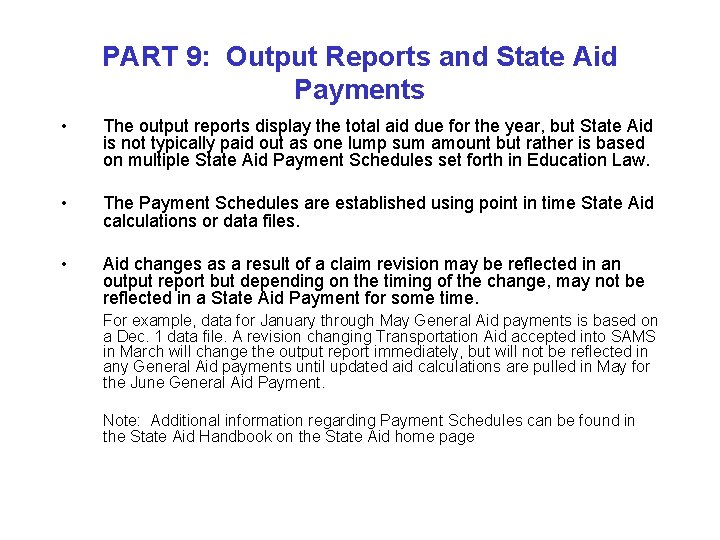 PART 9: Output Reports and State Aid Payments • The output reports display the