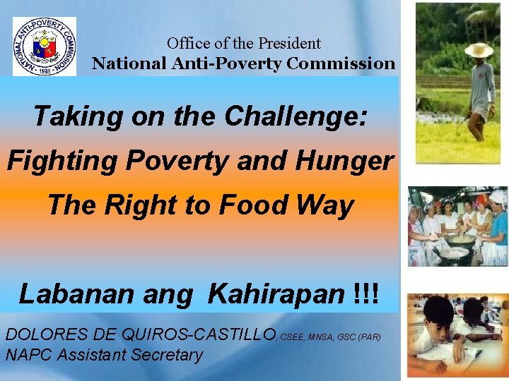 Office of the President National Anti-Poverty Commission Taking on the Challenge: Fighting Poverty and