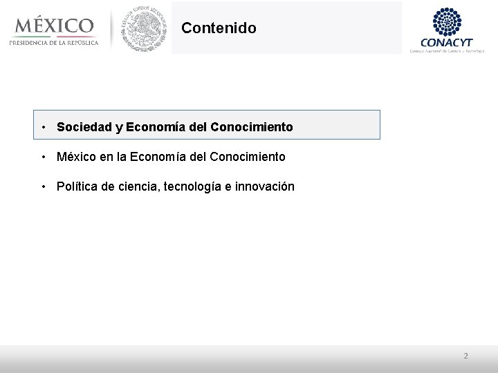 Contenido • Sociedad y Economía del Conocimiento • México en la Economía del Conocimiento