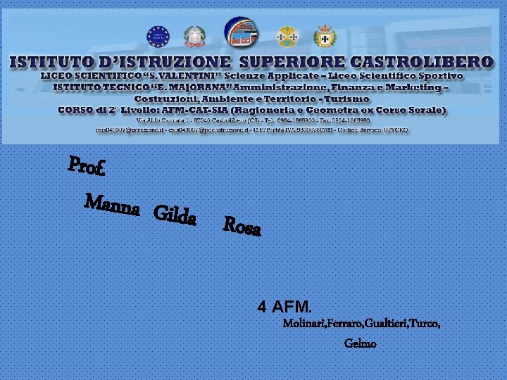Prof. Manna Gi lda Rosa 4 AFM. Molinari, Ferraro, Gualtieri, Turco, Gelmo Prof. Manna Gi lda Rosa 4 AFM. Molinari, Ferraro, Gualtieri, Turco, Gelmo