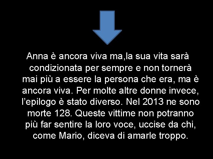 Anna è ancora viva ma, la sua vita sarà condizionata per sempre e Anna è ancora viva ma, la sua vita sarà condizionata per sempre e