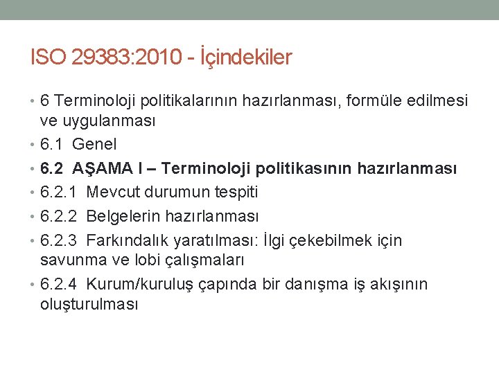 ISO 29383: 2010 - İçindekiler • 6 Terminoloji politikalarının hazırlanması, formüle edilmesi ve uygulanması