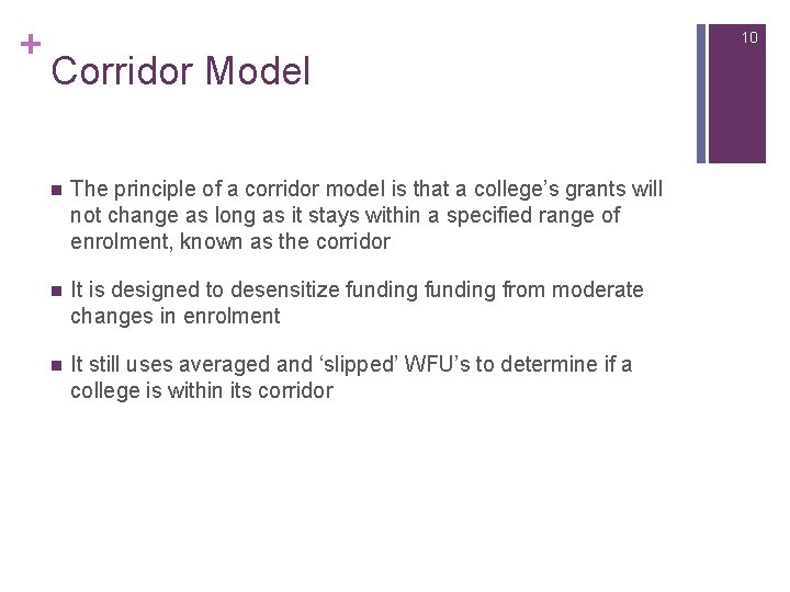 + 10 Corridor Model n The principle of a corridor model is that a