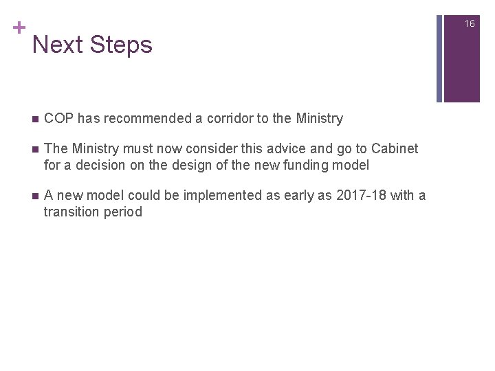 + 16 Next Steps n COP has recommended a corridor to the Ministry n