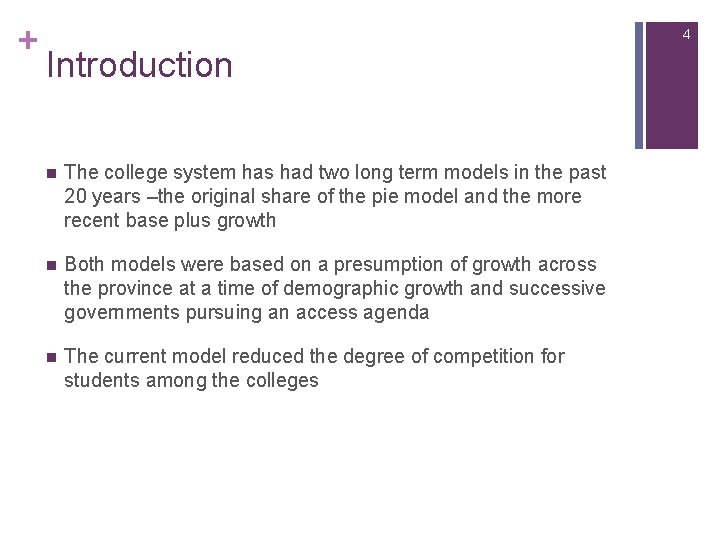 + 4 Introduction n The college system has had two long term models in