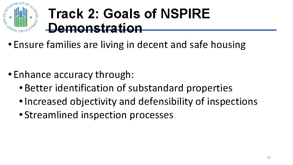 Track 2: Goals of NSPIRE Demonstration • Ensure families are living in decent and