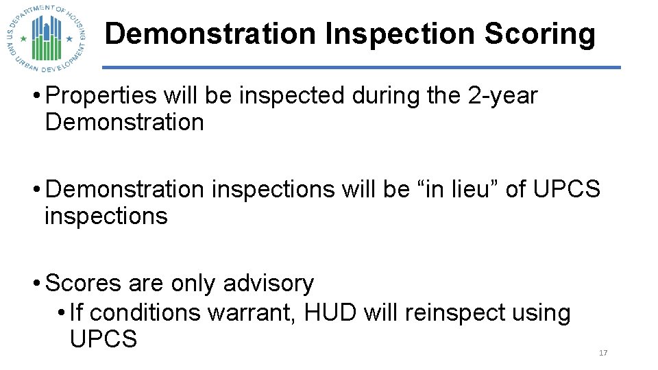 Demonstration Inspection Scoring • Properties will be inspected during the 2 -year Demonstration •
