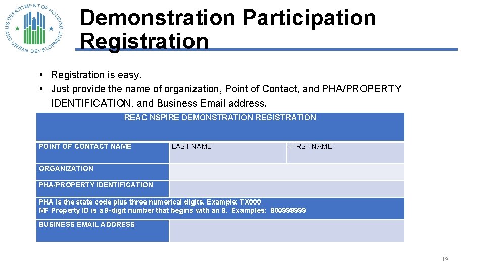Demonstration Participation Registration • Registration is easy. • Just provide the name of organization,