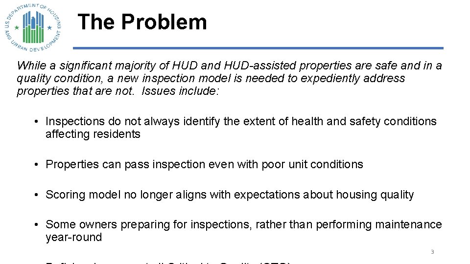 The Problem While a significant majority of HUD and HUD-assisted properties are safe and