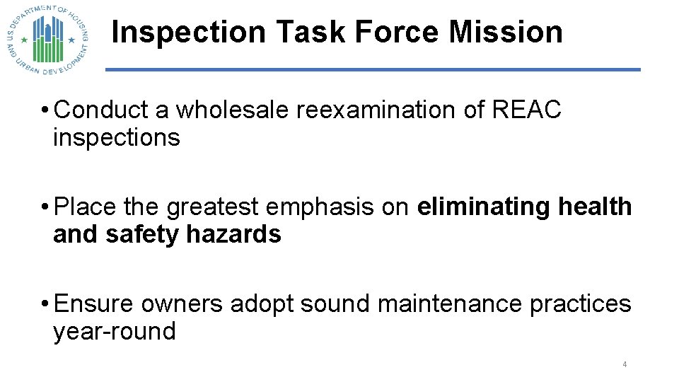 Inspection Task Force Mission • Conduct a wholesale reexamination of REAC inspections • Place