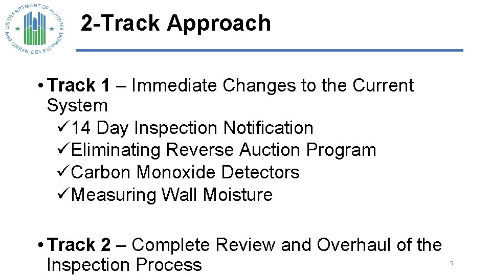 2 -Track Approach • Track 1 – Immediate Changes to the Current System ü
