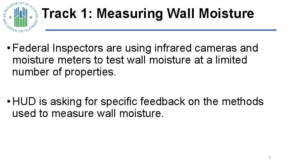 Track 1: Measuring Wall Moisture • Federal Inspectors are using infrared cameras and moisture