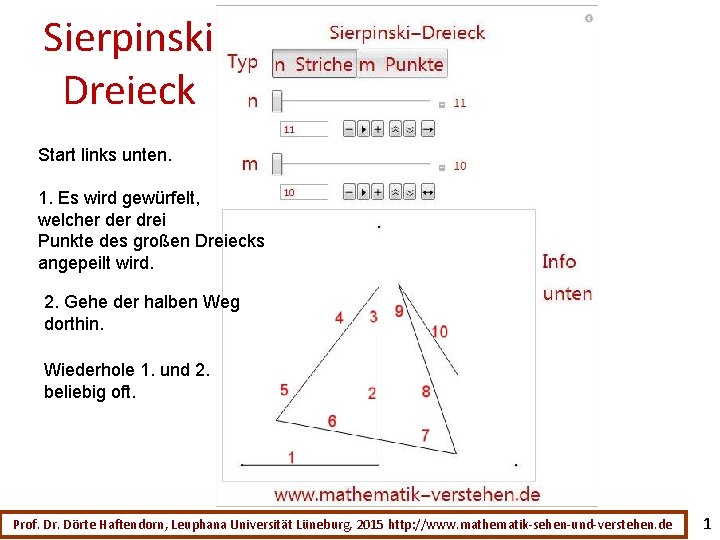 Sierpinski Dreieck Start links unten. 1. Es wird gewürfelt, welcher drei Punkte des großen