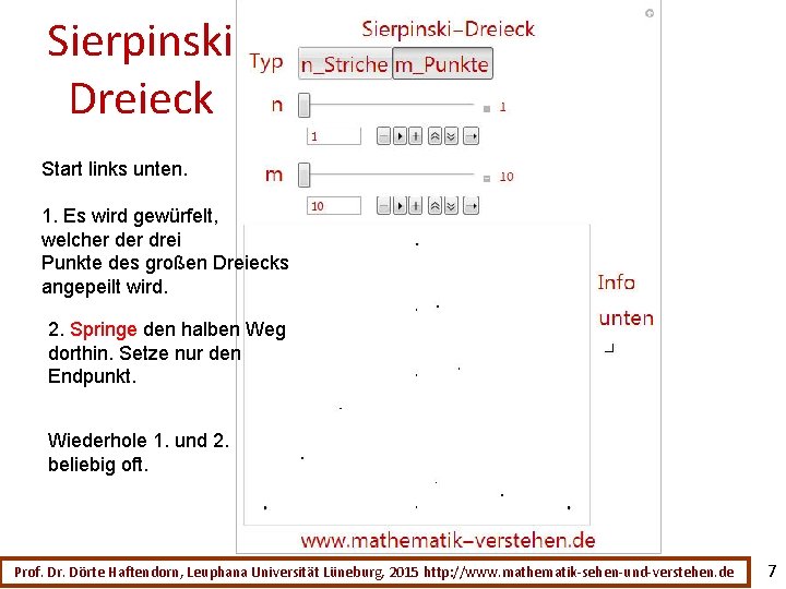 Sierpinski Dreieck Start links unten. 1. Es wird gewürfelt, welcher drei Punkte des großen