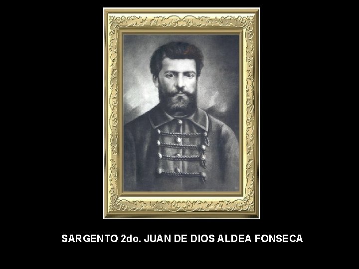 SARGENTO 2 do. JUAN DE DIOS ALDEA FONSECA 