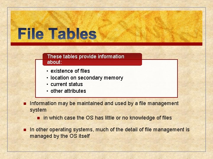 These tables provide information about: • • n Information may be maintained and used