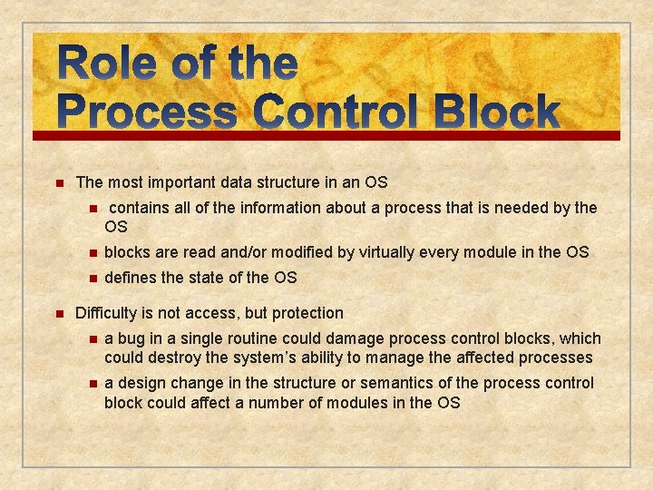 n n The most important data structure in an OS n contains all of n n The most important data structure in an OS n contains all of