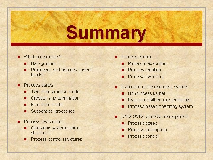 Summary n What is a process? n Background n Processes and process control blocks