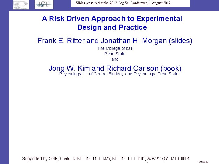 Slides presented at the 2012 Cog Sci Conference, 1 August 2012. A Risk Driven Slides presented at the 2012 Cog Sci Conference, 1 August 2012. A Risk Driven