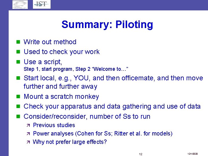 Summary: Piloting Write out method Used to check your work Use a script, Step Summary: Piloting Write out method Used to check your work Use a script, Step