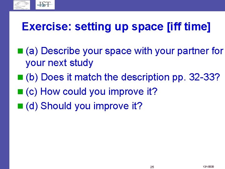 Exercise: setting up space [iff time] (a) Describe your space with your partner for