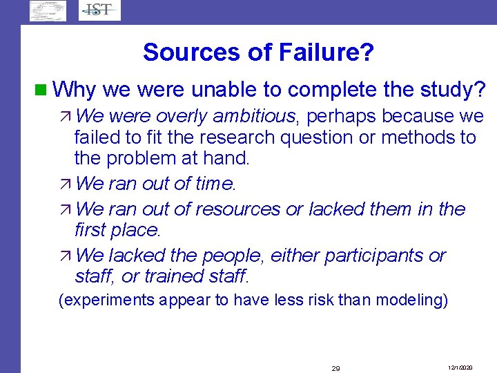 Sources of Failure? Why we were unable to complete the study? We were overly Sources of Failure? Why we were unable to complete the study? We were overly