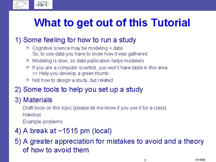 What to get out of this Tutorial 1) Some feeling for how to run What to get out of this Tutorial 1) Some feeling for how to run