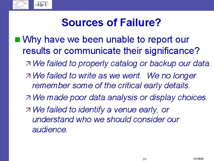 Sources of Failure? Why have we been unable to report our results or communicate Sources of Failure? Why have we been unable to report our results or communicate
