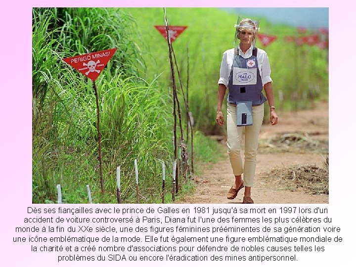 Dès ses fiançailles avec le prince de Galles en 1981 jusqu'à sa mort en Dès ses fiançailles avec le prince de Galles en 1981 jusqu'à sa mort en