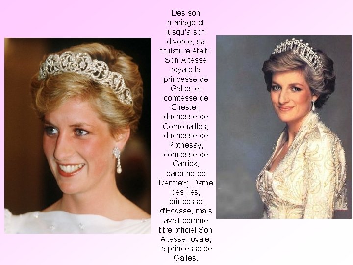 Dès son mariage et jusqu'à son divorce, sa titulature était : Son Altesse royale Dès son mariage et jusqu'à son divorce, sa titulature était : Son Altesse royale