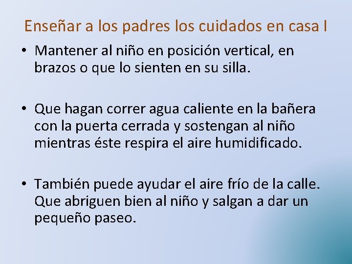 Enseñar a los padres los cuidados en casa I • Mantener al niño en