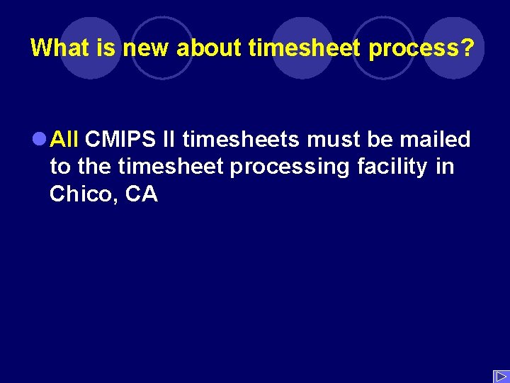 What is new about timesheet process? l All CMIPS II timesheets must be mailed