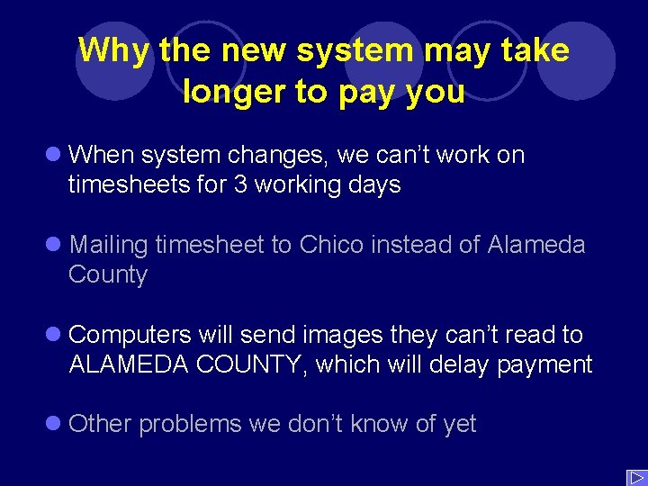 Why the new system may take longer to pay you l When system changes,