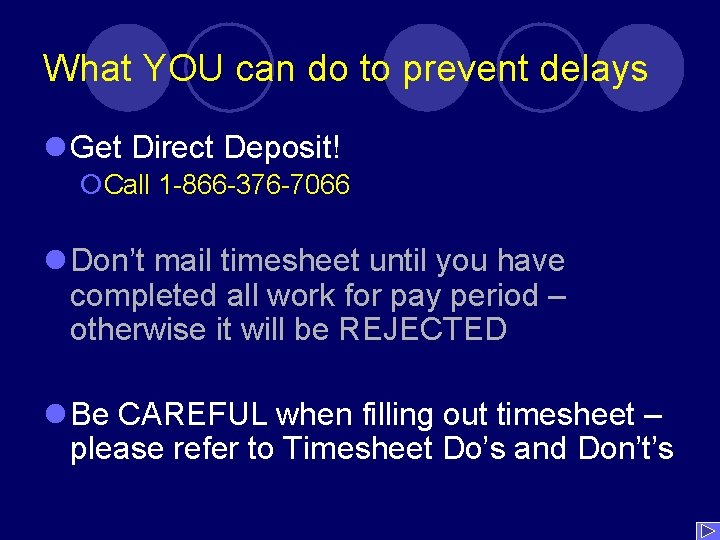 What YOU can do to prevent delays l Get Direct Deposit! ¡Call 1 -866