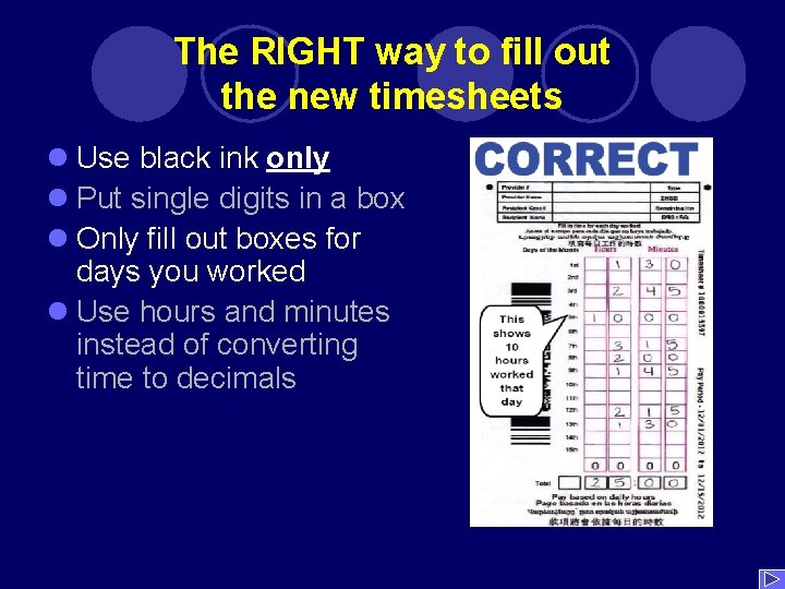 The RIGHT way to fill out the new timesheets l Use black ink only