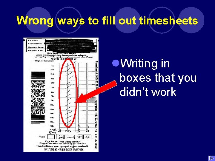 Wrong ways to fill out timesheets l. Writing in boxes that you didn’t work