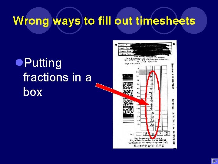 Wrong ways to fill out timesheets l. Putting fractions in a box 