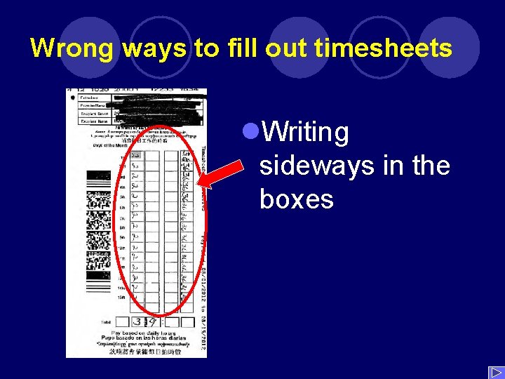 Wrong ways to fill out timesheets l. Writing sideways in the boxes 