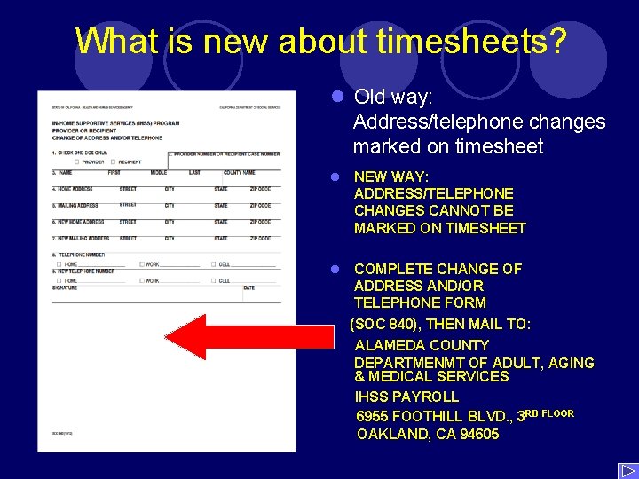 What is new about timesheets? l Old way: Address/telephone changes marked on timesheet l