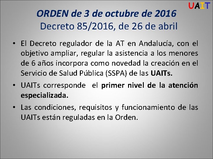 ORDEN de 3 de octubre de 2016 Decreto 85/2016, de 26 de abril UAIT